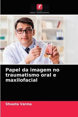 Papel da imagem no traumatismo oral e maxilofacial 1