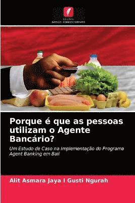 Porque e que as pessoas utilizam o Agente Bancario? 1