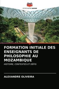 bokomslag Formation Initiale Des Enseignants de Philosophie Au Mozambique