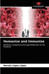 bokomslag Humanize and Immunize