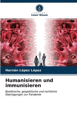 bokomslag Humanisieren und immunisieren