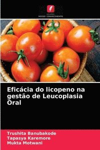 bokomslag Eficcia do licopeno na gesto de Leucoplasia Oral