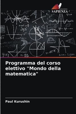 bokomslag Programma del corso elettivo &quot;Mondo della matematica&quot;