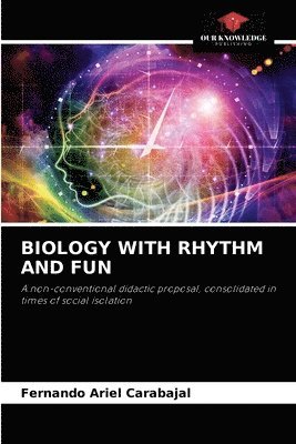 Fernando Ariel Carabajal - Biology with Rhythm and Fun, Häftad