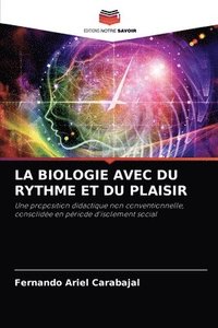 bokomslag La Biologie Avec Du Rythme Et Du Plaisir