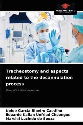 Tracheostomy and aspects related to the decannulation process 1