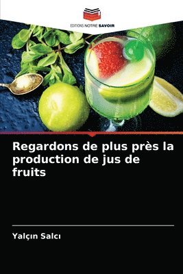 Regardons de plus prs la production de jus de fruits 1