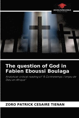 bokomslag The question of God in Fabien Eboussi Boulaga