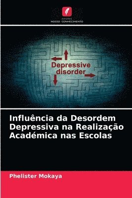 Influncia da Desordem Depressiva na Realizao Acadmica nas Escolas 1