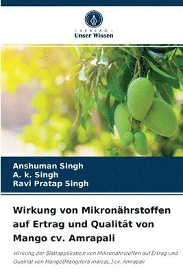 bokomslag Wirkung von Mikronhrstoffen auf Ertrag und Qualitt von Mango cv. Amrapali