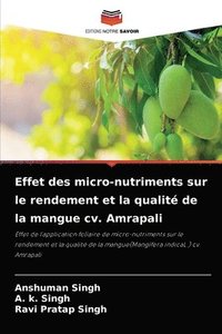 bokomslag Effet des micro-nutriments sur le rendement et la qualit de la mangue cv. Amrapali