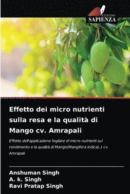 Effetto dei micro nutrienti sulla resa e la qualit di Mango cv. Amrapali 1