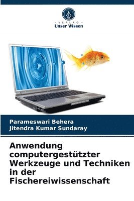bokomslag Anwendung computergesttzter Werkzeuge und Techniken in der Fischereiwissenschaft