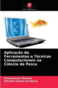 bokomslag Aplicao de Ferramentas e Tcnicas Computacionais na Cincia da Pesca