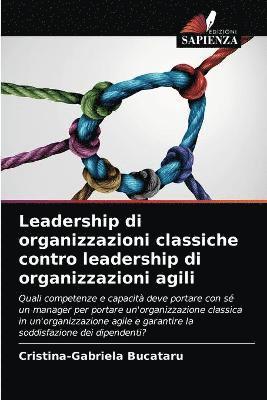 Leadership di organizzazioni classiche contro leadership di organizzazioni agili 1