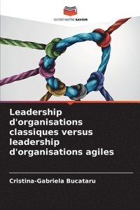 bokomslag Leadership d'organisations classiques versus leadership d'organisations agiles