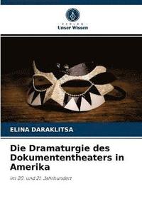 bokomslag Die Dramaturgie des Dokumententheaters in Amerika