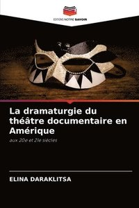 bokomslag La dramaturgie du thtre documentaire en Amrique