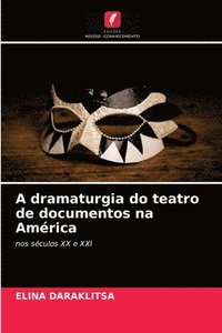 bokomslag A dramaturgia do teatro de documentos na Amrica