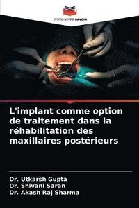 bokomslag L'implant comme option de traitement dans la rhabilitation des maxillaires postrieurs
