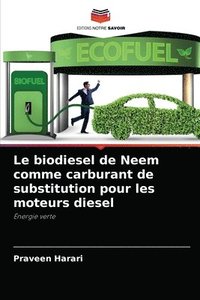 bokomslag Le biodiesel de Neem comme carburant de substitution pour les moteurs diesel