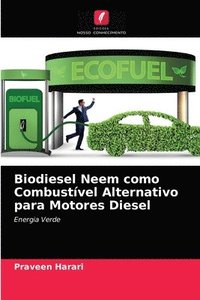 bokomslag Biodiesel Neem como Combustvel Alternativo para Motores Diesel