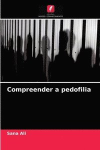 bokomslag Compreender a pedofilia