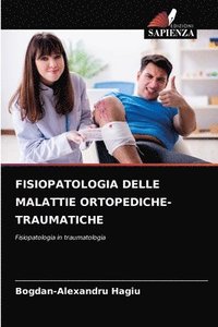 bokomslag Fisiopatologia Delle Malattie Ortopediche-Traumatiche