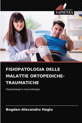 bokomslag Fisiopatologia Delle Malattie Ortopediche-Traumatiche