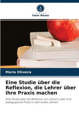 Eine Studie ber die Reflexion, die Lehrer ber ihre Praxis machen 1