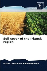 bokomslag Soil cover of the Irkutsk region