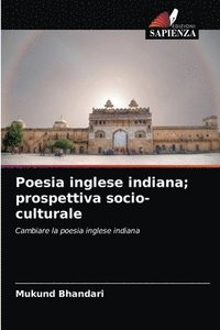 bokomslag Poesia inglese indiana; prospettiva socio-culturale