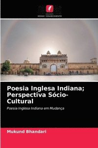 bokomslag Poesia Inglesa Indiana; Perspectiva Scio-Cultural