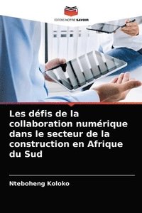 bokomslag Les dfis de la collaboration numrique dans le secteur de la construction en Afrique du Sud