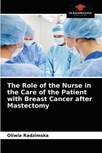 bokomslag The Role of the Nurse in the Care of the Patient with Breast Cancer after Mastectomy