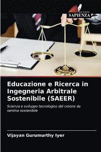bokomslag Educazione e Ricerca in Ingegneria Arbitrale Sostenibile (SAEER)