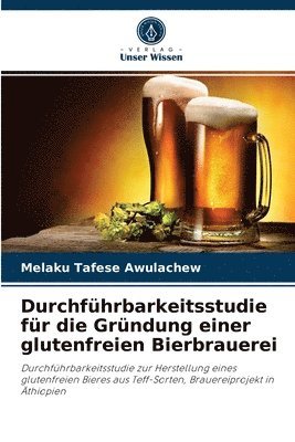 Durchfhrbarkeitsstudie fr die Grndung einer glutenfreien Bierbrauerei 1