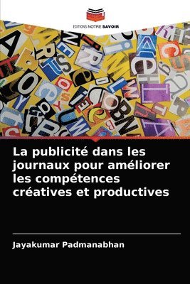 bokomslag La publicit dans les journaux pour amliorer les comptences cratives et productives