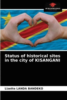 Status of historical sites in the city of KISANGANI 1