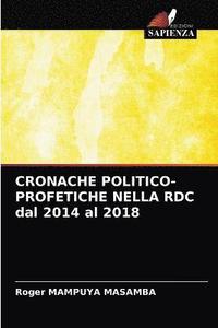bokomslag CRONACHE POLITICO-PROFETICHE NELLA RDC dal 2014 al 2018