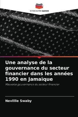 Une analyse de la gouvernance du secteur financier dans les annes 1990 en Jamaque 1
