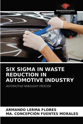 Six SIGMA in Waste Reduction in Automotive Industry 1