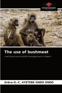bokomslag The use of bushmeat