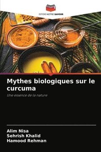 bokomslag Mythes biologiques sur le curcuma