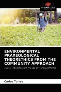 bokomslag Environmental Praxeological Theorethics from the Community Approach