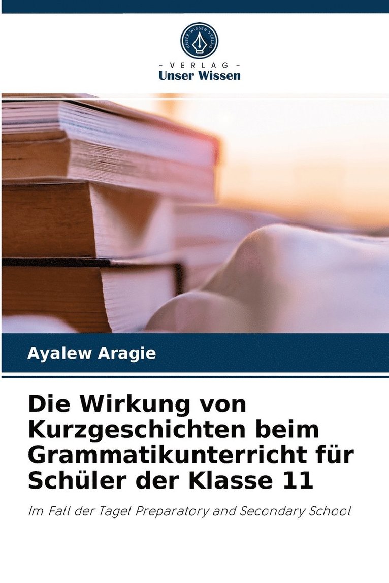 Die Wirkung von Kurzgeschichten beim Grammatikunterricht fr Schler der Klasse 11 1