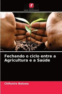 bokomslag Fechando o ciclo entre a Agricultura e a Sade