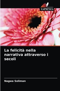 bokomslag La felicit nella narrativa attraverso i secoli