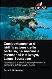 bokomslag Comportamento di nidificazione delle tartarughe marine a Mvundeni e Kiwayu, Lamu Seascape