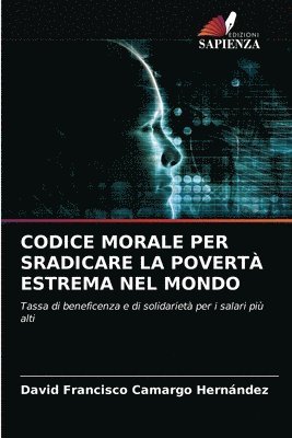 bokomslag Codice Morale Per Sradicare La Povert Estrema Nel Mondo